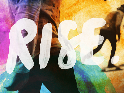 Rise. brush color script typography watercolor