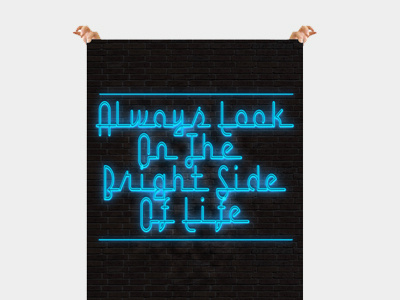 Always Look on the Bright Side... Poster digital art graphic design motivation neon poster