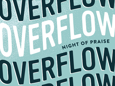 Overflow; Night of Praise bible blue church event facebook graphic instagram jesus music overflow praise social water worship