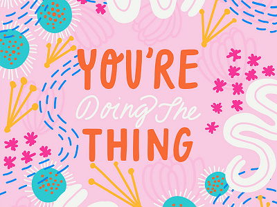 You're Doing the Thing design illustration lettering pattern typography