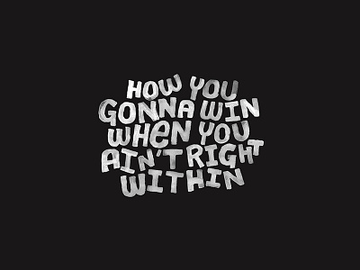 How You Gonna Win hand handmade lettering lyrics type typography