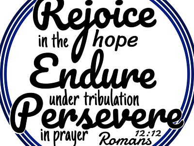 Rejoice Endure Persevere