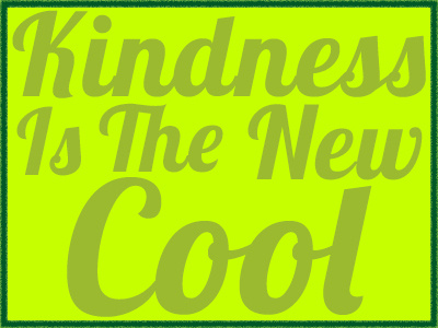 Kindness is Cool