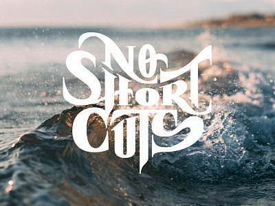 No Shortcuts | Custom Lettering adobe drawing handlettering illustration illustrator photography photoshop type typography vector visual design