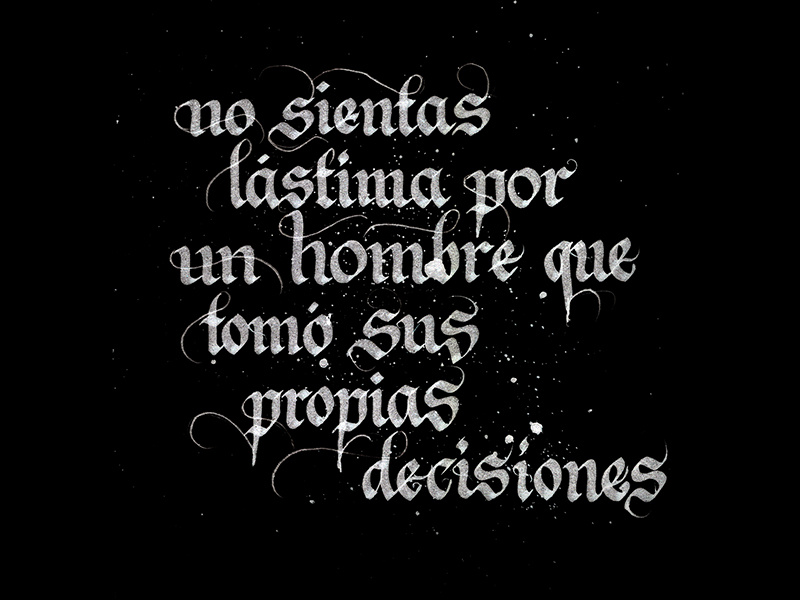 Decisiones typography black letter calligraphy hand lettering graphic lettering quotes