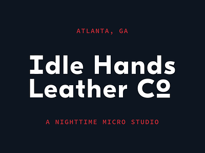 Idle Hands Leather Co. Branding atlanta branding chattanooga dark leather logo logo type micro studio