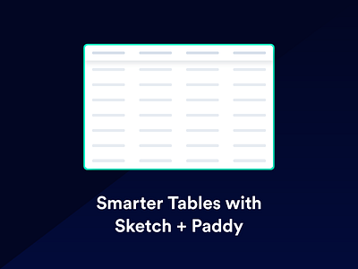 Learn How to Build a Better Table with Sketch + Paddy components data design system interface learning paddy sketch symbols tables tutorial ui ux