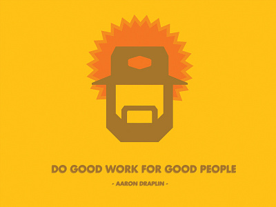 Be excellent to each other aaron draplin brown retro yellow