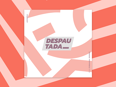 Podcast - Despautada graphic design identity podcast