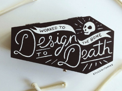 Design to Death coffin dead death hand drawn lettering skull typography