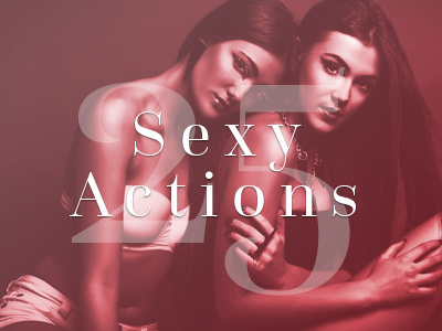 Sexy: 25 Professional Actions action sets actions filters photo effects photography photoshop presets professional sexy textures