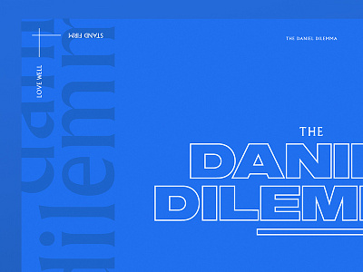 Daniel Dilemma Series Graphic blue graphic layout monochromatic overlap series graphic type typography wip