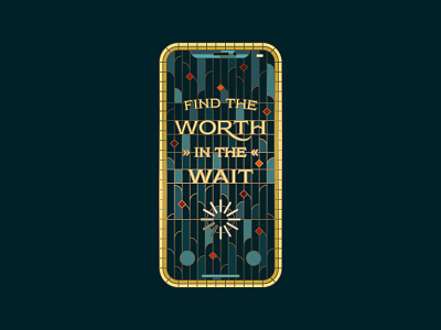 Find the Worth in the Wait church graphic design illustration iphone 10 stained glass type typography vector