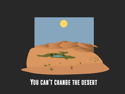 You Can't Change the Desert flat illustration landscape quote scene vector