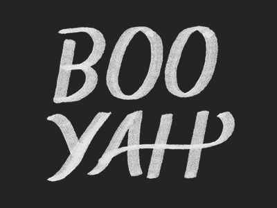 Boo Yah. blackandwhite inverted lettering marker painterly sayings stacked typography what