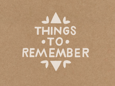 Things to remember hand lettering hand made illustration ink kraft screen printed white