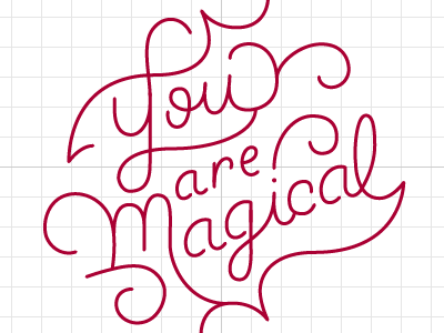 You are magical