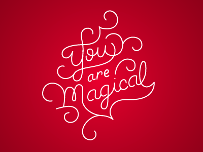 You Are Magical Type custom hand illustrator love magical script special type valentines