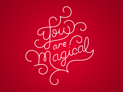 You Are Magical Type