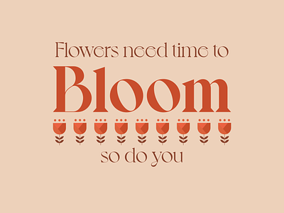 Flowers need time to bloom, so do you ae after effects after effects animation animation animation 2d animation after effects animation design animations bloom bounce bounce animation flower flower illustration flowers flowers illustration illustration illustration design type typography