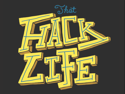 Hack Life hack illustration lettering life somekidchris type