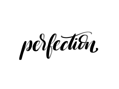 Perfection ai black calligraphy handwritting illustration illustrator ipad lettering photoshop procreate ps typography white