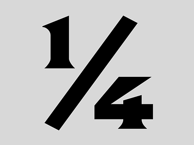 ¼ font fraction lettering type type design typeface