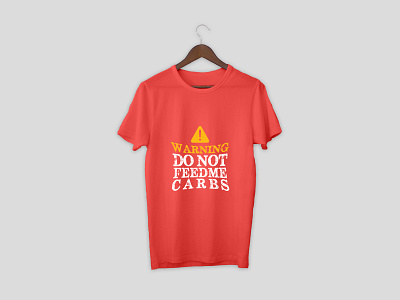 Warning do not freed me carbs T-shirt branding chirstmas design t shirt t shirt design t shirt mockup t shirts typography ux uxdesign web