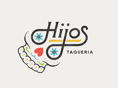 Hijos Taqueria pt. 2 hijos illustration lettering mexican roses skull sombrero tacos taqueria