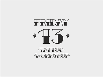 Friday 13 (tattoo workshop)