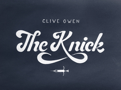 The Knick hand handwritten lettering theknick type