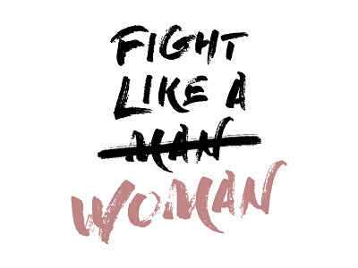 Fight Like a Woman Illustration : by Geena Davis females feminine feminism illustration quote typography
