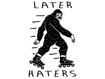 Later Haters big foot later haters lowbrow art rollerblades sasquatch weird art