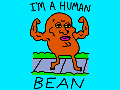 I'm A Human Bean bean man human bean illustration lowbrow art weird art