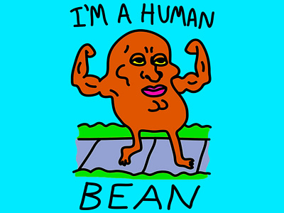 I'm A Human Bean