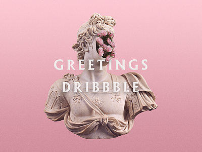 Greetings Dribbble bust dribbble hello marble roses surreal
