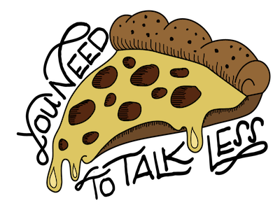 Talk Less carbs cheesy food illustrator pizza vector