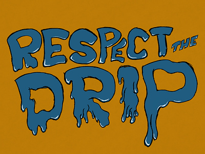Respect the Drip adobe badge design dribbble font graphic design lettering logo type typography