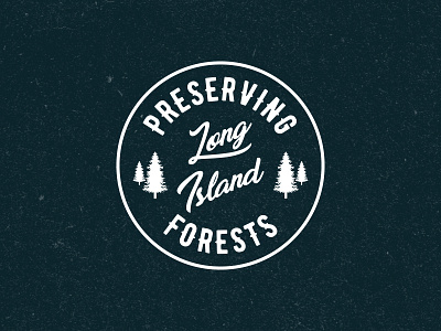 Preserving LI Forests badge design graphic design grit logo long island nature ny texture