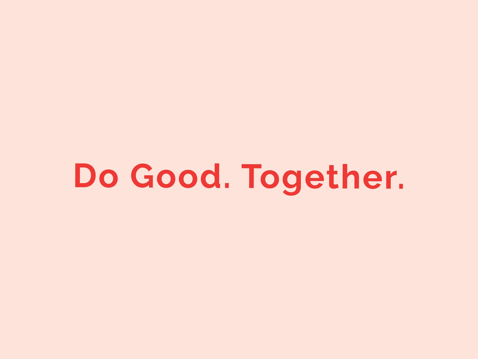 Do Good. Together. by Katie Humble on Dribbble