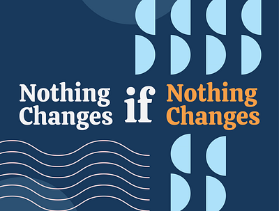 Nothing Changes if Nothing Changes design flat graphic design illustrator inspiration inspirational inspirational quote inspirational quotes inspirations pattern pattern art pattern design patterns quote quote design quoteoftheday quotes typography vector