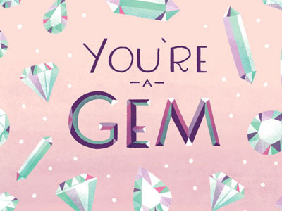 You're a Gem diamonds gems geology geometric greeting card handlettering illustration minerals