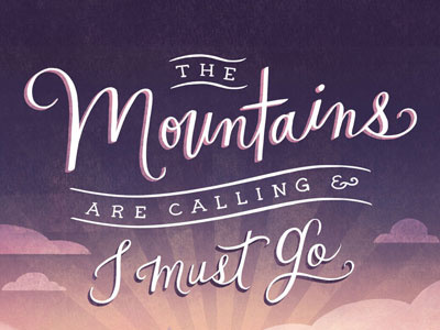 John Muir quote handlettering john muir lettering mountains nature quotes type wanderlust