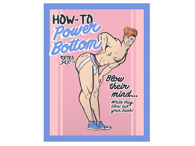 How To: Power Bottom gay ian jacob male figure queer retrosex