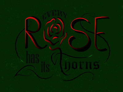 "Every Rose has its thorns." 2d flatdesign illustration leaves nature rose typography vector vectorart