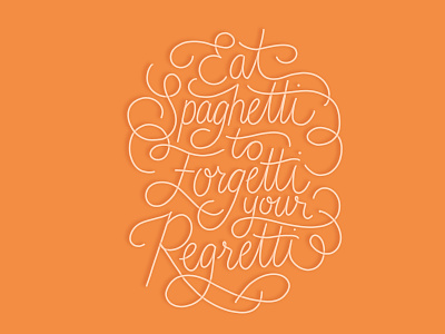 eat spaghetti to forgetti your regretti 🍝 design food funny hand lettered hand type handlettering illustration ipad lettering orange pasta procreate punny quote script spaghetti swashes type type art typography