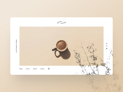 Brand experiments — part 09 blog design brand identity branding cafe clean clean ui coffee ecommerce figma landing page magazine minimal minimalism minimalist minimalistic simple typography web design webflow