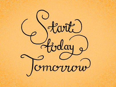 start today tomorrow