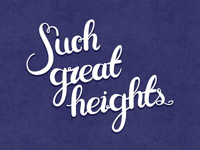 such great heights custom type hand drawn lettering typography