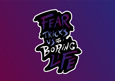 Fear Tricks Us Into A Boring Life animation branding character design icon identity illustration illustrator lettering logo minimal type typography vector web